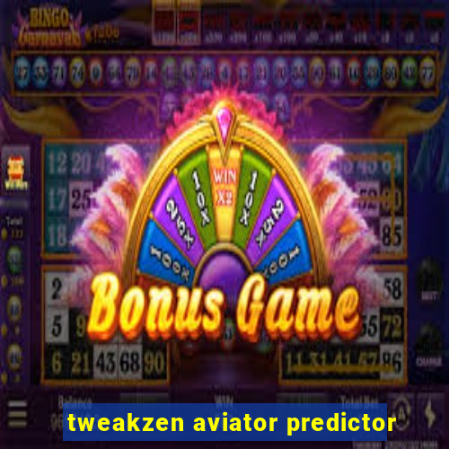 tweakzen aviator predictor